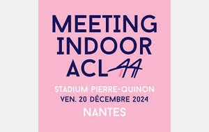 Meeting Indoor ACL44 - Le vendredi 20/12 à Nantes